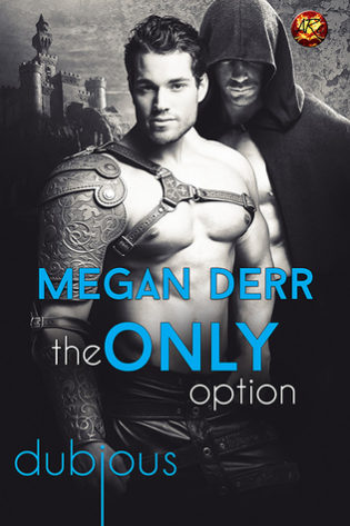 The Only Option by Megan Derr The Only Option by Megan Derr